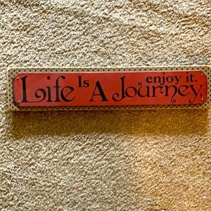 Life is a journey enjoy it sign. Wall decor in great condition. Hobby Lobby.